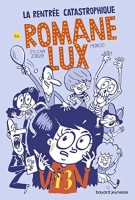 Romane Lux 1. La rentrée catastrophique de Romane Lux