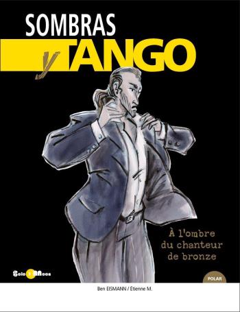 Couverture de l'album Sombras Y Tango - 1. À l'ombre du chanteur de bronze
