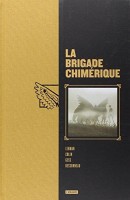 La Brigade chimérique INT. La brigade Chimérique