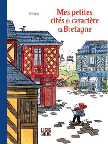 Couverture de l'album Mes petites cités de caractère en Bretagne (One-shot)