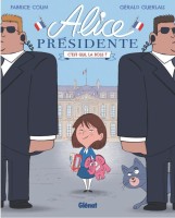 Alice présidente 1. C'est qui, la boss ?