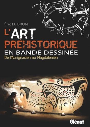 Couverture de l'album L'Art préhistorique en BD - INT. De l'Aurignacien au Magdalénien