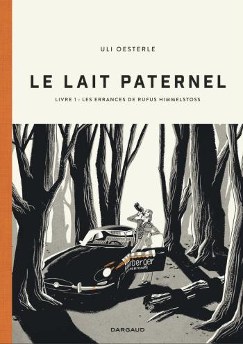 Couverture de l'album Le Lait paternel - 1. Livre 1 : Les errances de Rufus Himmelstoss