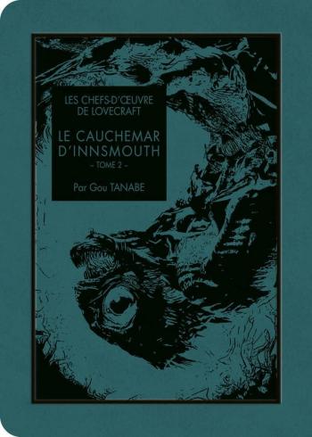 Couverture de l'album Les Chefs-d'oeuvre de Lovecraft - 8. Le Cauchemar d'Innsmouth - Tome 2