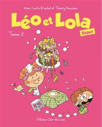 Couverture de l'album Léo & Lola Super - 3. Tome 3