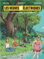 Les Veuves électriques 2. La fontaine aux sources