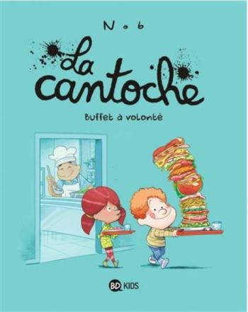 Couverture de l'album La Cantoche - 7. Buffet à volonté