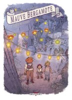 Mauve Bergamote 2. La Fête des lucioles