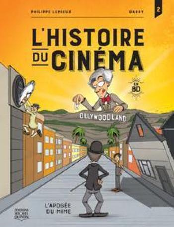 Couverture de l'album L'histoire du cinéma en BD - 2. L'apogée du mime