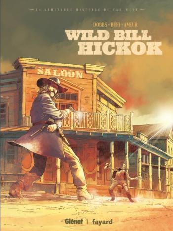 Couverture de l'album La véritable histoire du Far-West - 2. Wild Bill Hickok