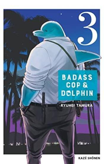 Couverture de l'album Badass Cop & Dolphin - 3. Tome 3