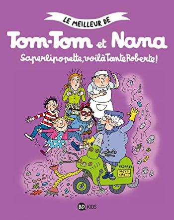 Couverture de l'album Le meilleur de Tom-Tom et Nana - 5. Saperlipopette, voilà tante Roberte !