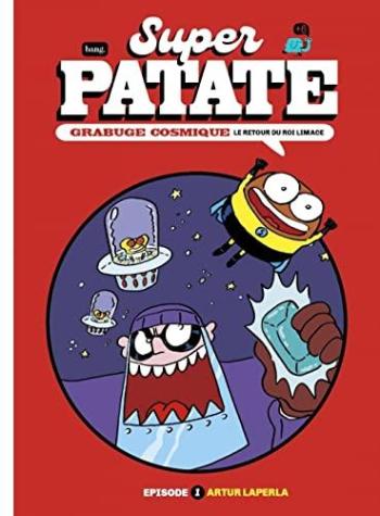 Couverture de l'album Super Patate - 11. Grabuge cosmique: Episode 1, Le retour du roi limace