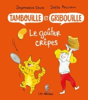 Tambouille et Gribouille 2. Le goûter crêpes