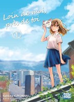 Loin de moi, près de toi 1. Tome 1