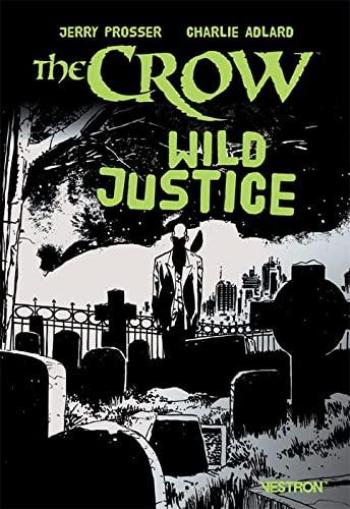 Couverture de l'album Vestron - 99. The Crow - Wild Justice