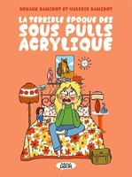 La terrible époque des sous-pulls acryliques (One-shot)