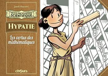 Couverture de l'album Petite Encyclopédie scientifique - 10. Hypatie - Les Vertus des Mathématiques