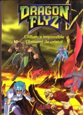 Couverture de l'album Dragon Flyz - 2. L'alliance impossible / L'ennemi de cristal