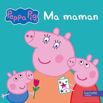 Couverture de l'album Peppa Pig - 2. Ma maman
