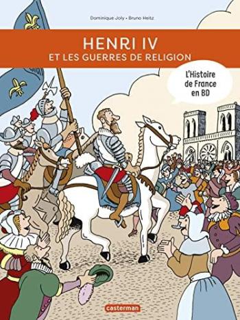 Couverture de l'album L'Histoire de France en BD (Casterman) - 15. Henri IV et les guerres de religion