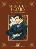 Les Classiques en Manga 30. Sherlock Holmes - Une Etude En Rouge
