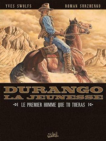 Couverture de l'album Durango - La jeunesse - 1. Le premier homme que tu tueras