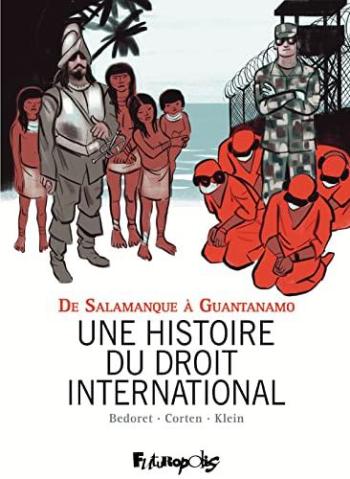 Couverture de l'album Une histoire du droit international: De Salamanque à Guantanamo (One-shot)