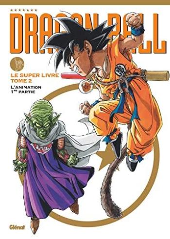 Couverture de l'album Dragon Ball - Le super livre - 2. L'animation 1re partie