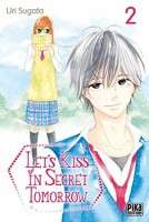 Let's Kiss in Secret Tomorrow 2. Tome 2