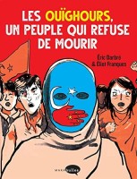 Les Ouïghours, un peuple qui refuse de mourir (One-shot)