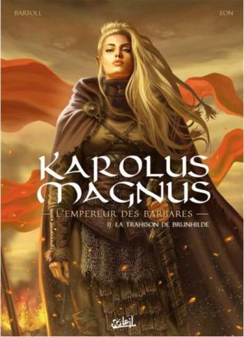 Couverture de l'album Karolus Magnus, l'empereur des barbares - 2. La trahison de Brunhilde