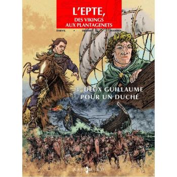 Couverture de l'album Normannia - L'Epte, des Vikings aux Plantagenêts - 3. Deux Guillaume pour un duché