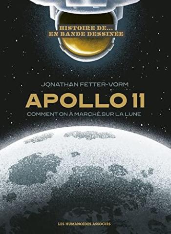 Couverture de l'album Histoire de... en Bande Dessinée - HS. Apollo 11 - Comment on a marché sur la lune