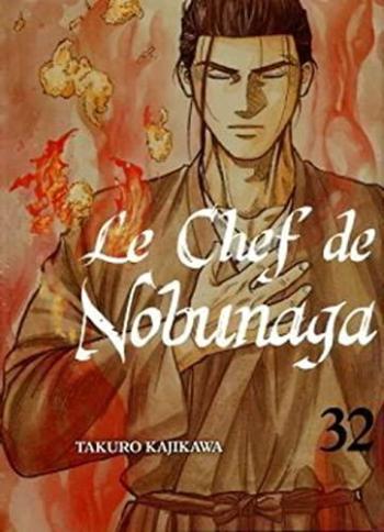 Couverture de l'album Le Chef de Nobunaga - 32. Le sens réel de "crottes de nez"