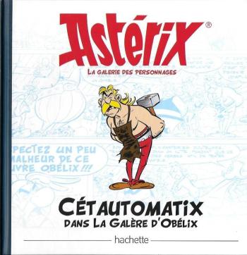 Couverture de l'album Astérix - La Grande Galerie des personnages - 7. Cétautomatix dans La galère d'Obélix