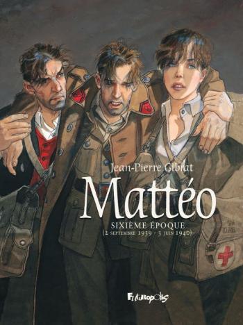 Couverture de l'album Mattéo - 6. Sixième Époque (2 Septembre 1939 - 3 Juin 1940)