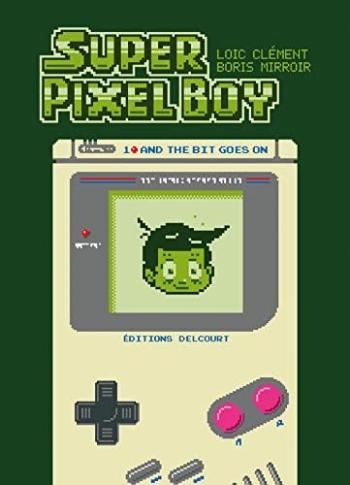 Couverture de l'album Super Pixel Boy - 1. And the Bit Goes on