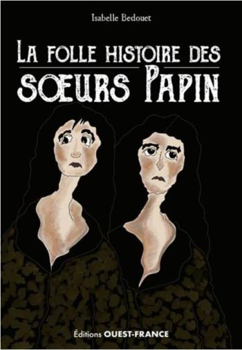 Couverture de l'album La folle histoire des soeurs Papin (One-shot)