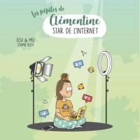 Les pépites de Clémentine 2. Clémentine Star de l'internet