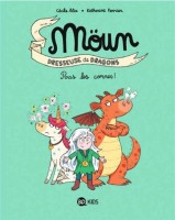 Möun Dresseuse de Dragons 3. Ras les cornes !