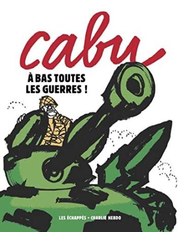 Couverture de l'album Cabu - A bas toutes les guerres ! (One-shot)