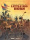La véritable histoire du Far-West : 4. Little Big Horn