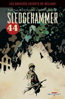 Hellboy - Les Dossiers secrets 3. Sledgehammer 44