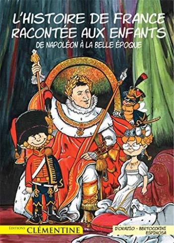 Couverture de l'album L'histoire de France racontée aux enfants - 5. De Napoléon à la Belle Epoque