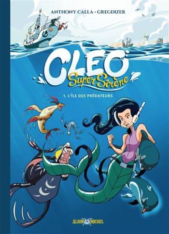 Couverture de l'album Cleo Super Sirène - 1. L'île des Prédateurs