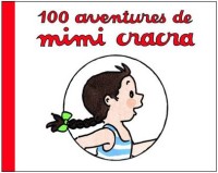 Mimi Cracra HS. 100 aventures de Mimi Cracra