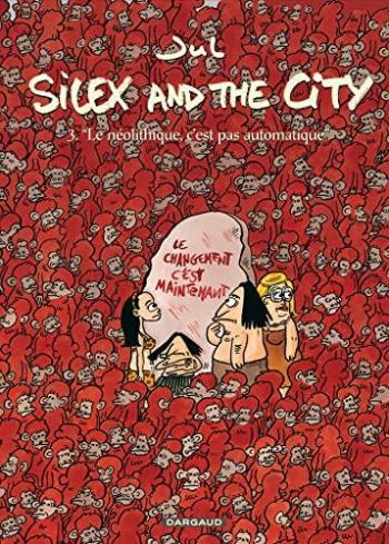 Couverture de l'album Silex and the city - 3. Le Néolithique c'est pas automatique