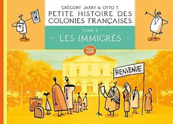 Couverture de l'album Petite histoire des colonies françaises - 5. Les immigrés