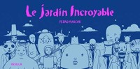 Le jardin incroyable (One-shot)